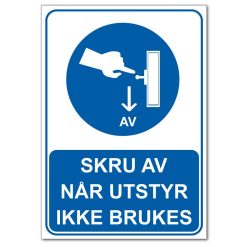 Påbudsskilt - Skru av når utsyr ikke brukes