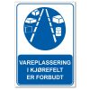 Påbudsskilt - Vareplassering i kjørefelt er forbudt