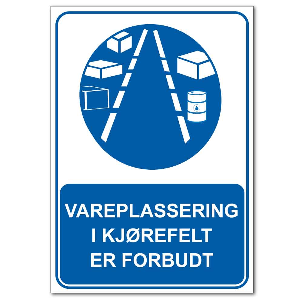 Påbudsskilt - Vareplassering i kjørefelt er forbudt