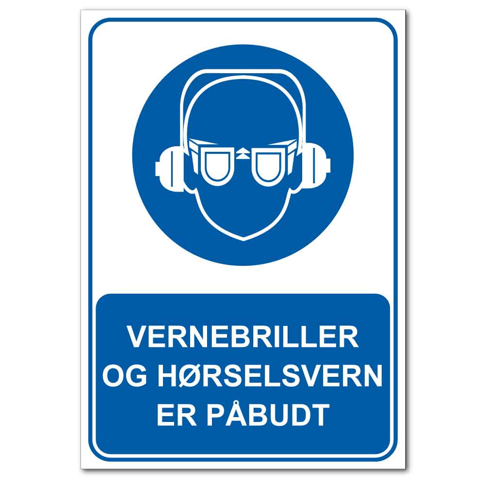 Påbudsskilt - Vernebriller og hørselsvern er påbudt