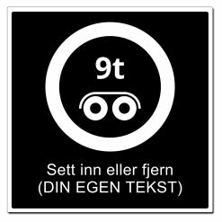 Maks boggilastgrense skilt - sett inn egen tekst - 500x500mm