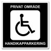Privat område - Handikapparkering skilt - 500x500mm
