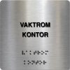 Taktilt skilt - Vaktrom Kontor - Børstet Alu Panel