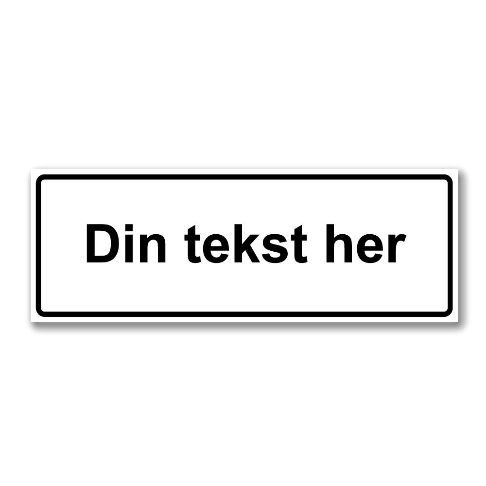 underskilt med egen tekst hvit sort ramme