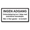 ingen adgang ombordstigning kun med autorisert mannskap