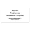 skilt byggherre – informasjonstavle for byggeplass